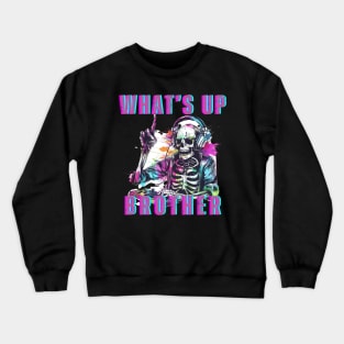 What's Up Brother Streamer and Gamer Crewneck Sweatshirt